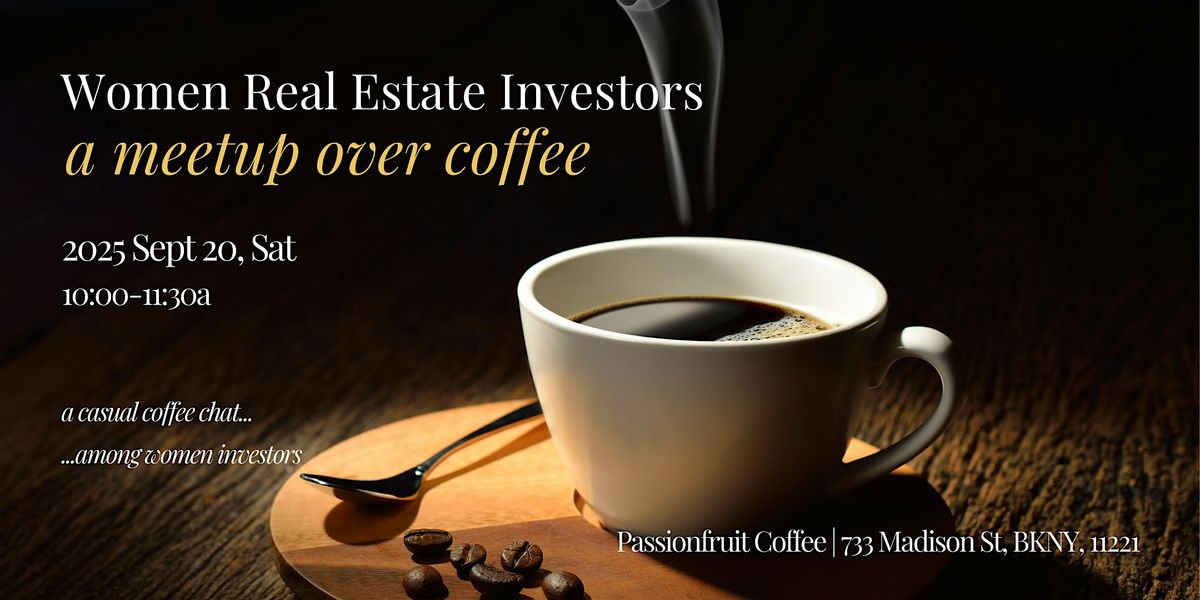 Coffee, Connections, and Real Estate... for Women