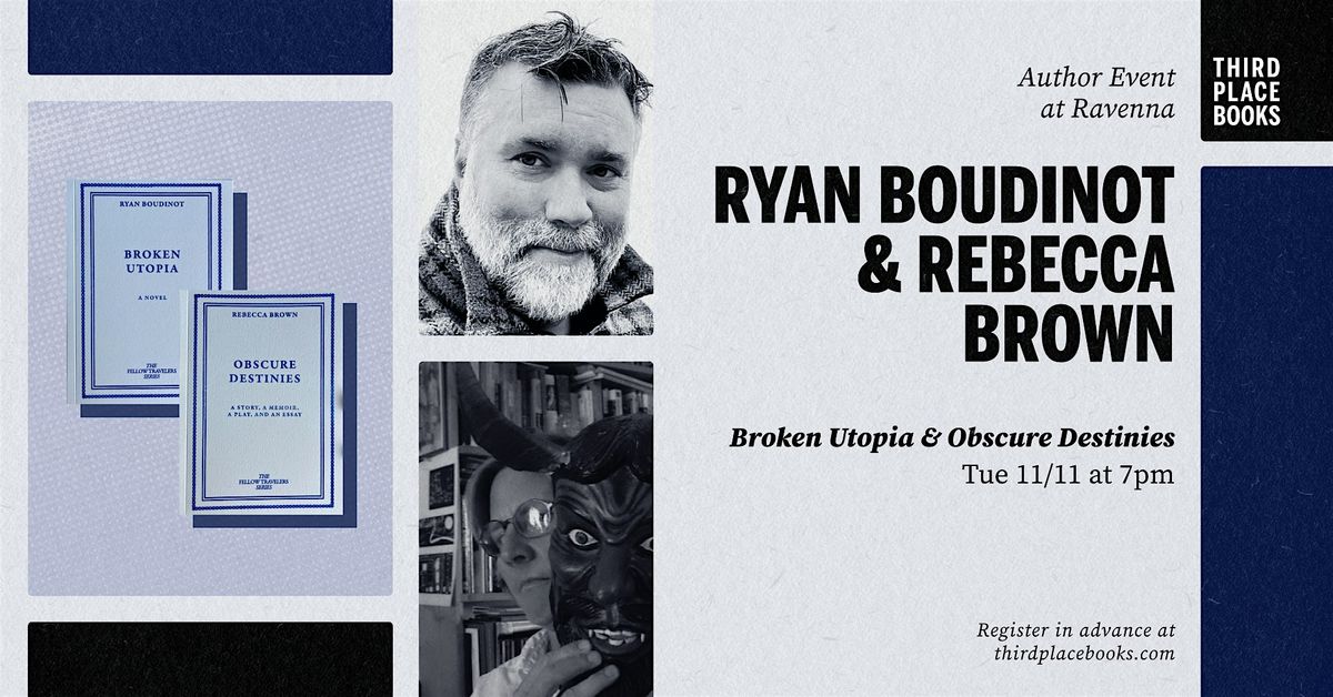Ryan Boudinot and Rebecca Brown \u2014 'Broken Utopia' and 'Obscure Destinies'