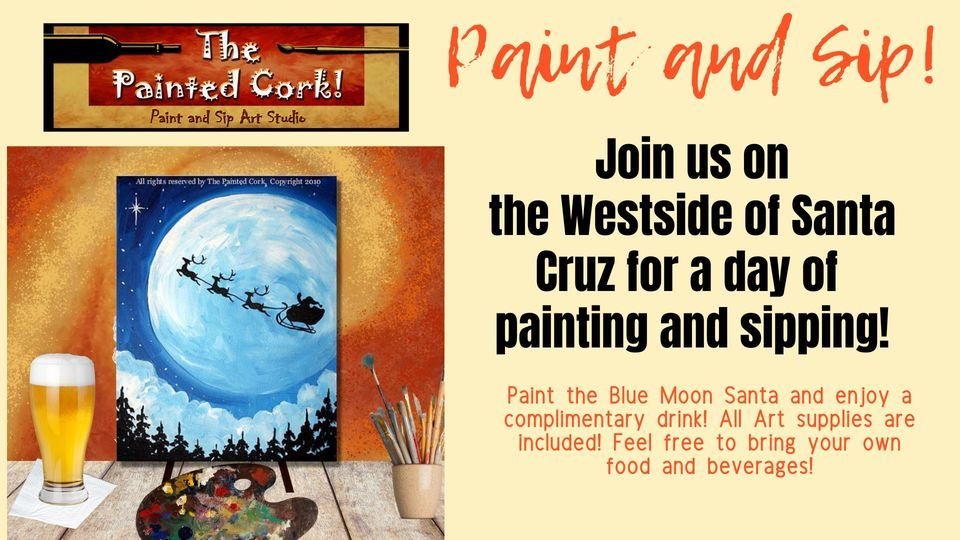 Paint Sip Blue Moon Santa 2100 Delaware Ave Santa Cruz CA