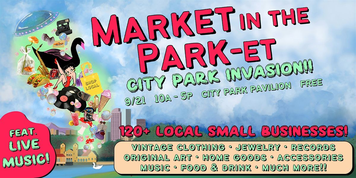 Shop Local in CITY Park! | Market in the Park-et