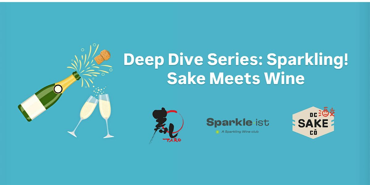 Deep Dive Series: Sparkling! Sake Meets Wine