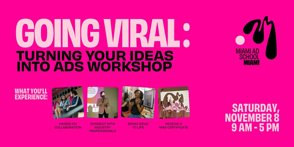 Going Viral: Turning Your Ideas Into Ads Workshop