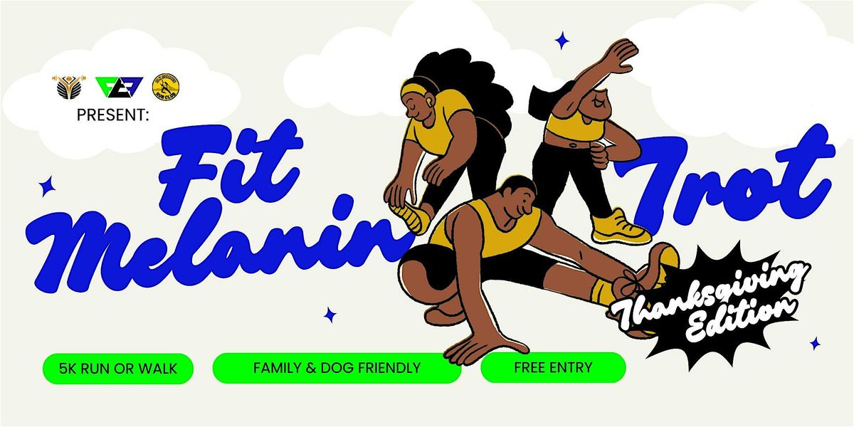 Fit Melanin Trot: Thanksgiving Edition