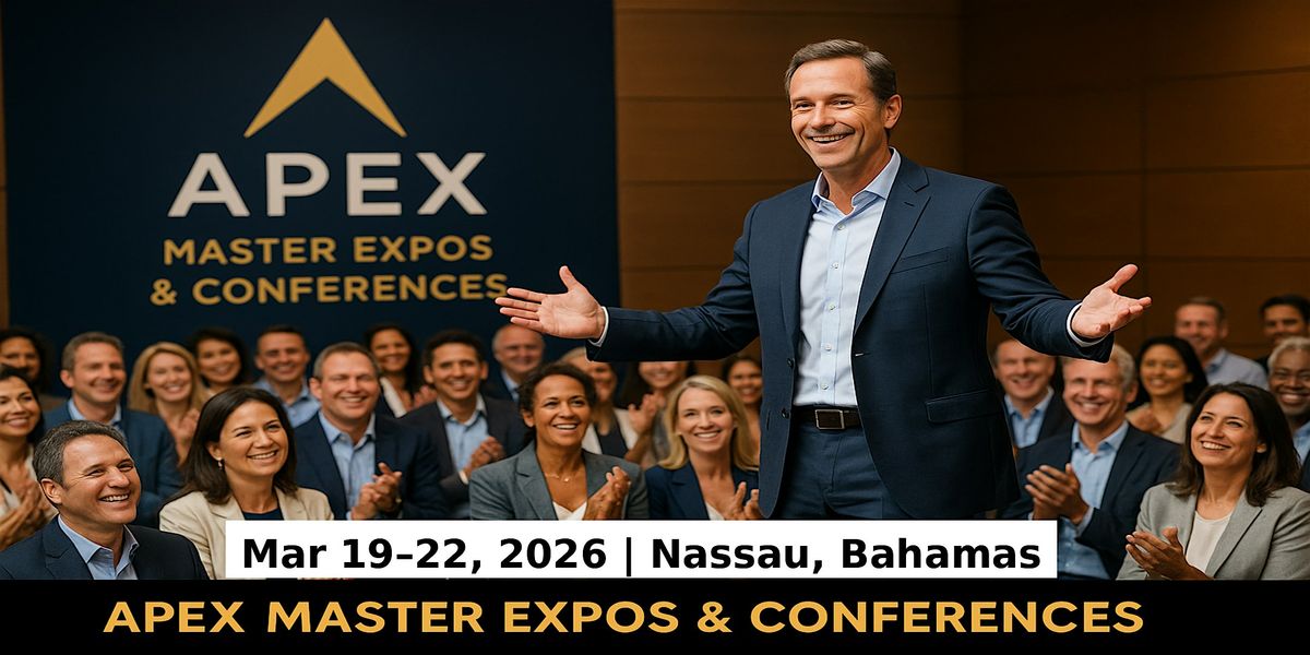 Apex Master Expos Conferences in Nassau, Bahamas
