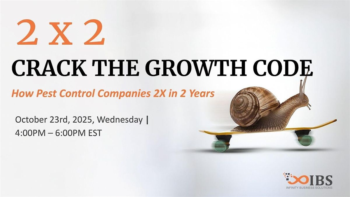 2x2 Crack the Growth Code: How Pest Control Companies 2X in 2 Years