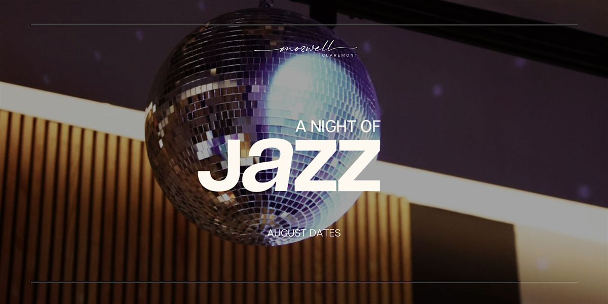 Mozwell Presents: A Night of Jazz (August Dates)