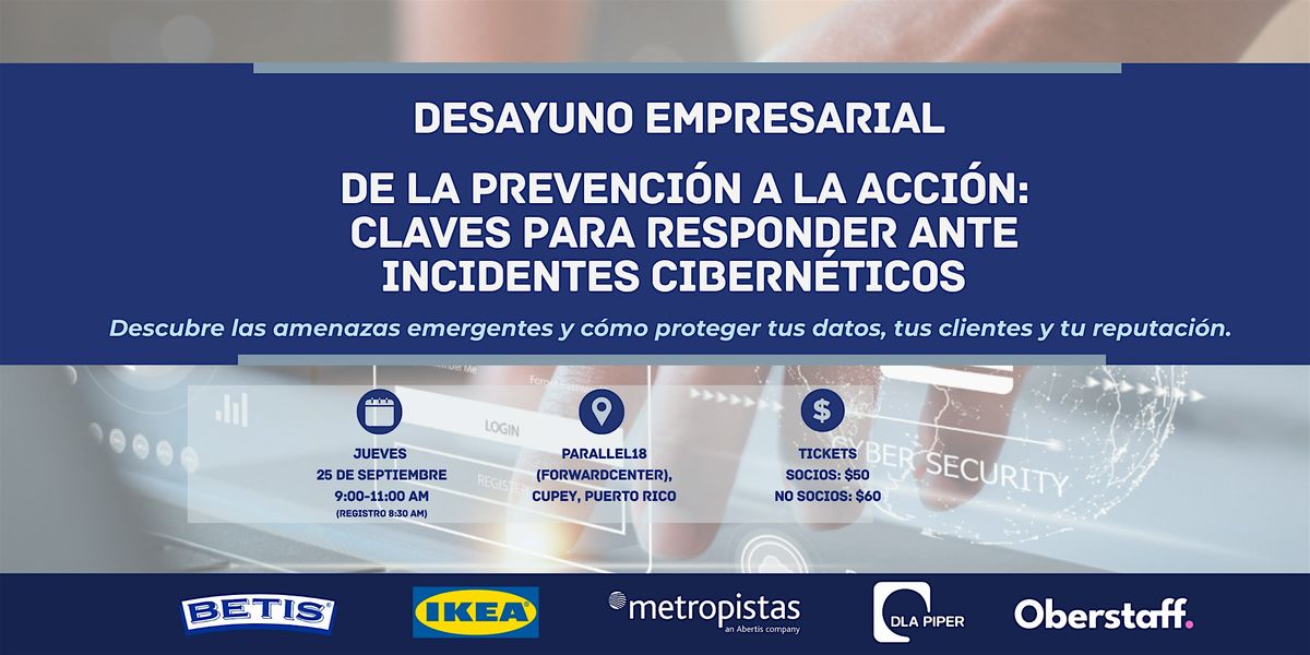 Desayuno Empresarial - De la prevenci\u00f3n a la acci\u00f3n: Ciberseguridad