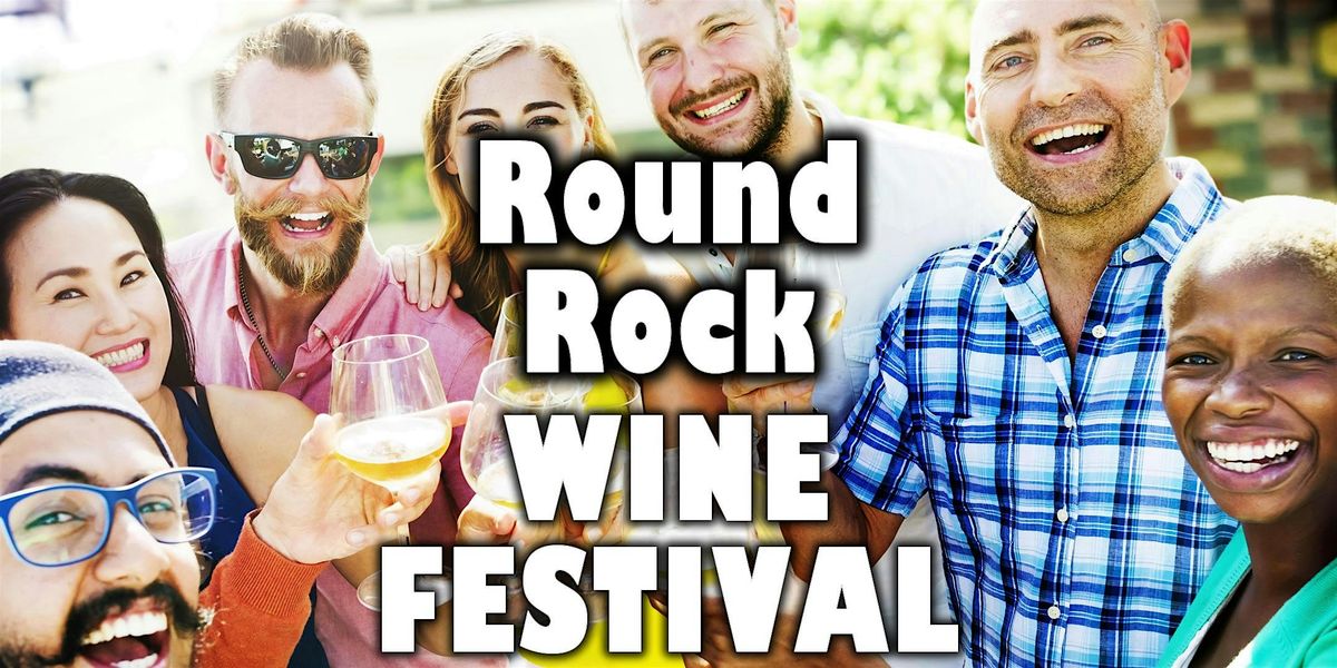 Round Rock Wino Fest - Texas Wine Showcase with food, music, & more!