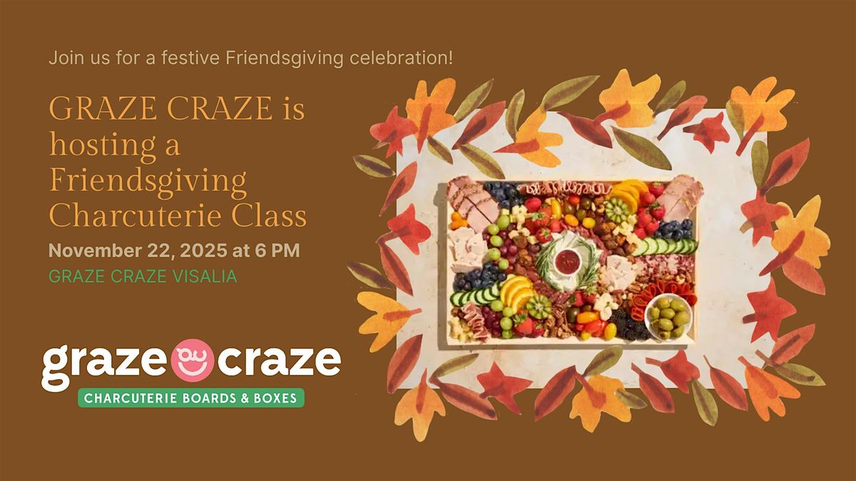 Graze Craze Charcuterie Board Friendsgiving Class