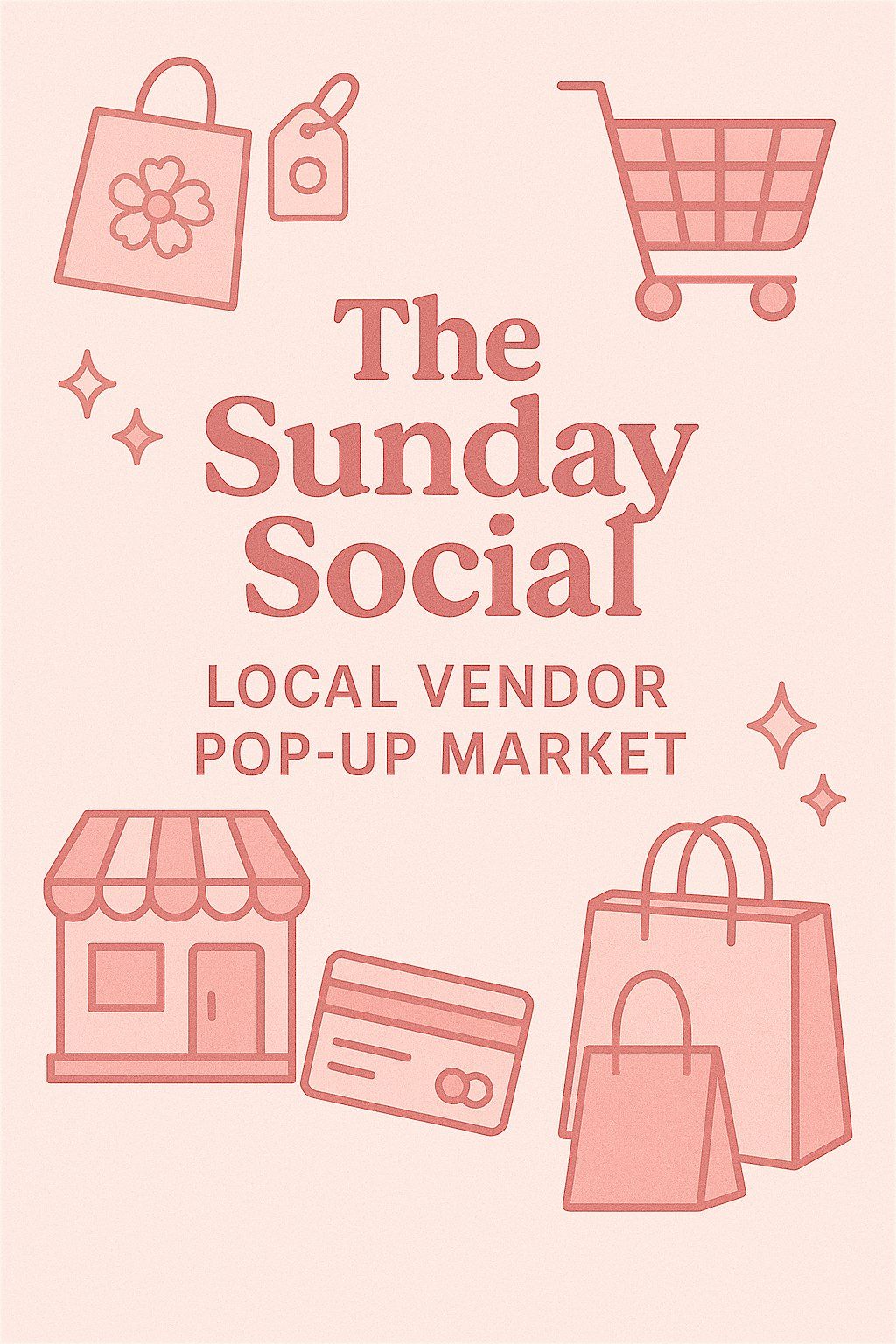 Sunday Social  - Local Vendor Pop-Up Market