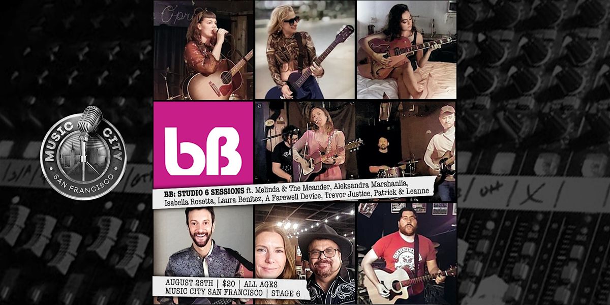 BB: STUDIO 6 SESSIONS \u2022 AUGUST 28TH ft. Melinda and The Meander