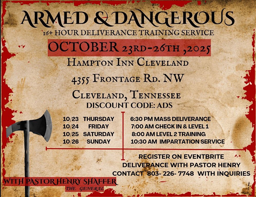 OCT.23-OCT.26 | CLEVELAND, TN | Armed and Dangerous Deliverance Seminar
