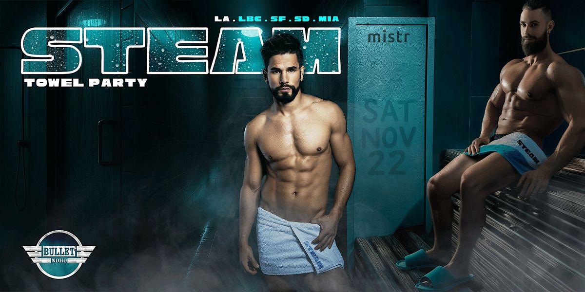 STEAM Towel Party LA - November Edition