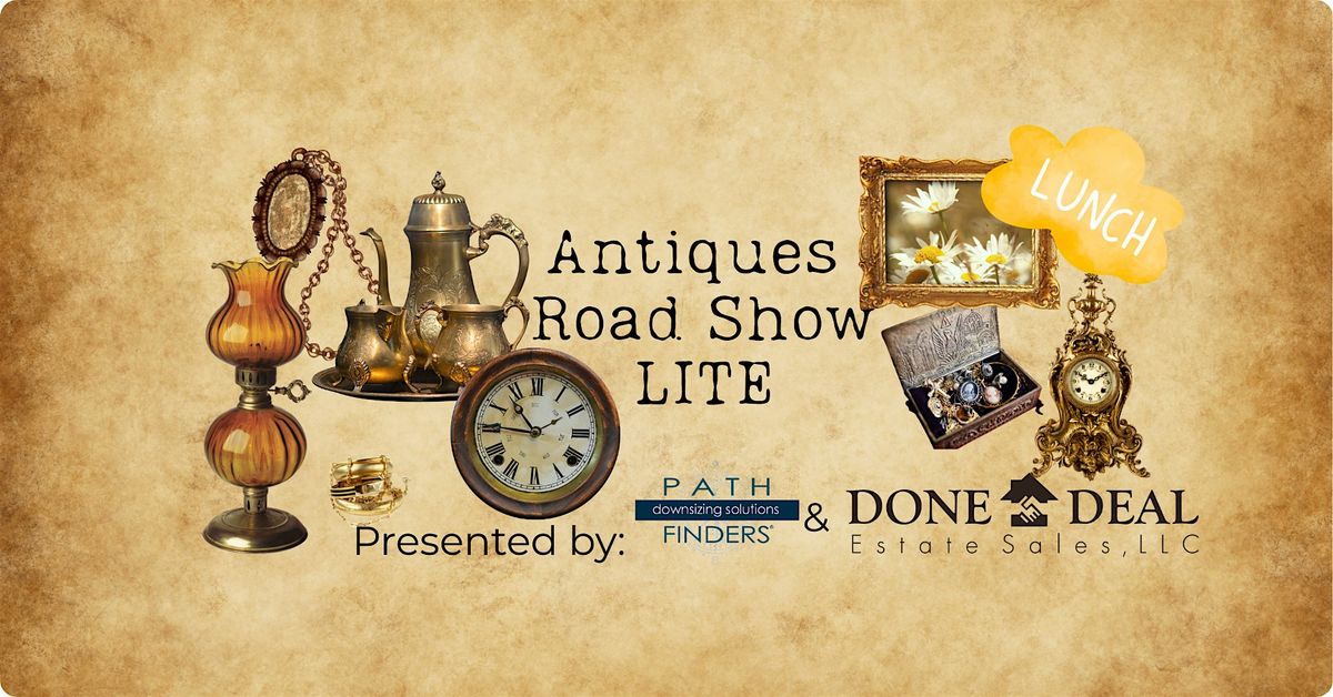 Antiques Roadshow Light - Downsizing & Estate Sales Lunch & Learn