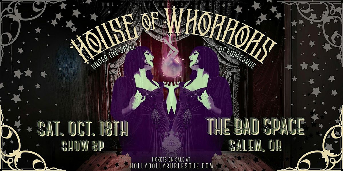 HOUSE OF WHORRORS: Under The Spell of Burlesque