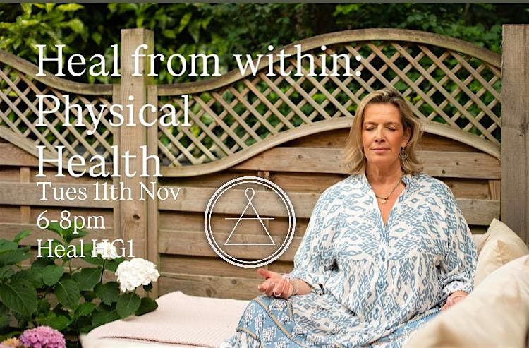 Heal from within: Physical Health  "Your Biography is your biology"