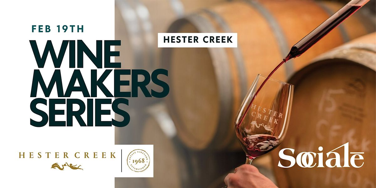 SOCIAL\u0112 Winemakers Series featuring Hester Creek Winery