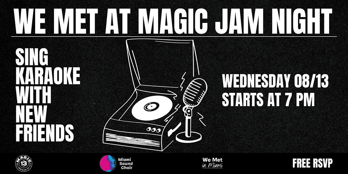 We Met at Magic Jam Night