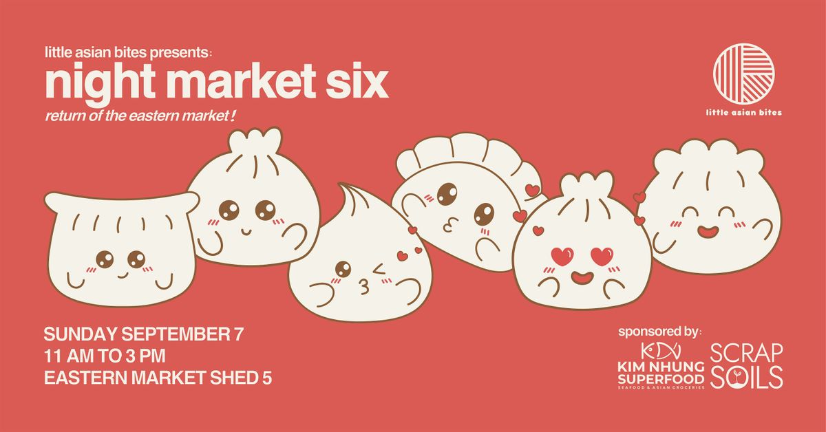 Little Asian Bites Presents: Night Market Six!