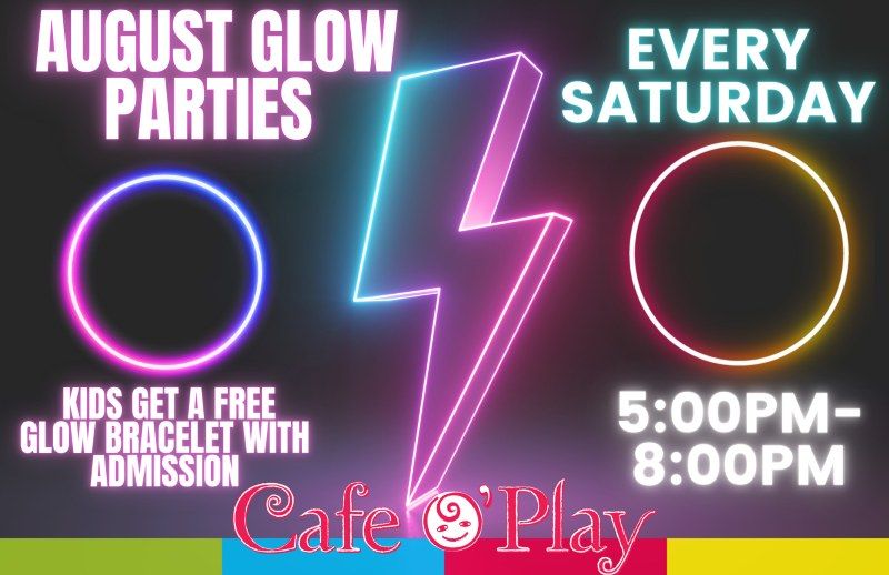 August Glow Parties! Every Saturday! | Cafe O'Play, Stow, OH | August 6 ...