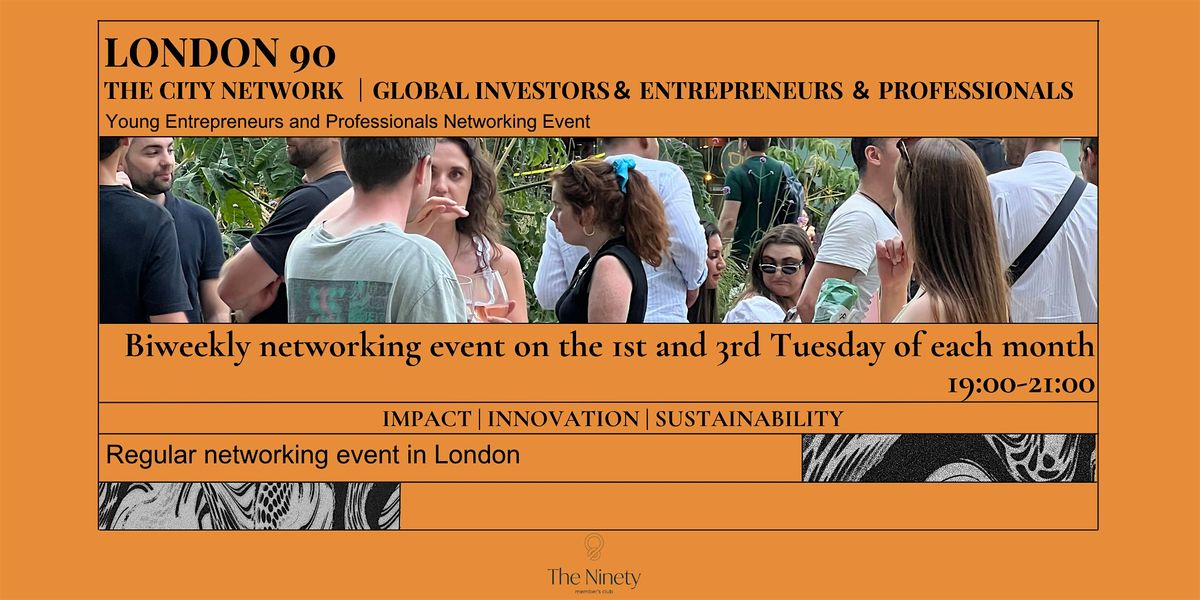 London 90 | Global Investors & Founders & Entrepreneurs Networking