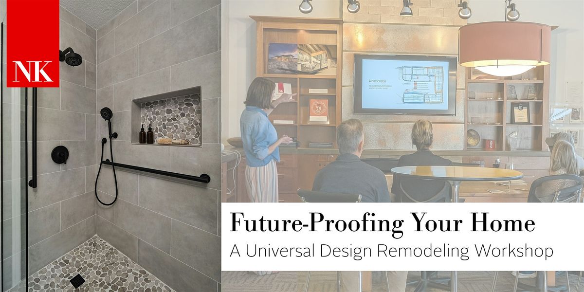 Future-Proofing Your Home: A Universal Design Remodeling Workshop
