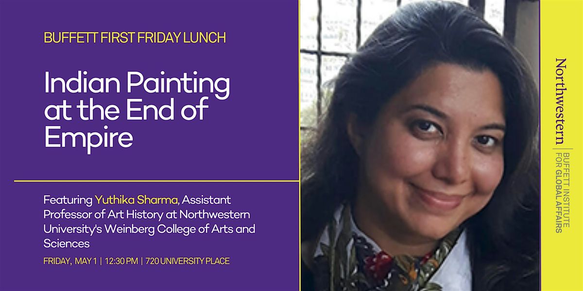 Buffett First Friday Lunch: Indian Painting at the End of Empire