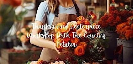 Thanksgiving Centerpiece Workshop