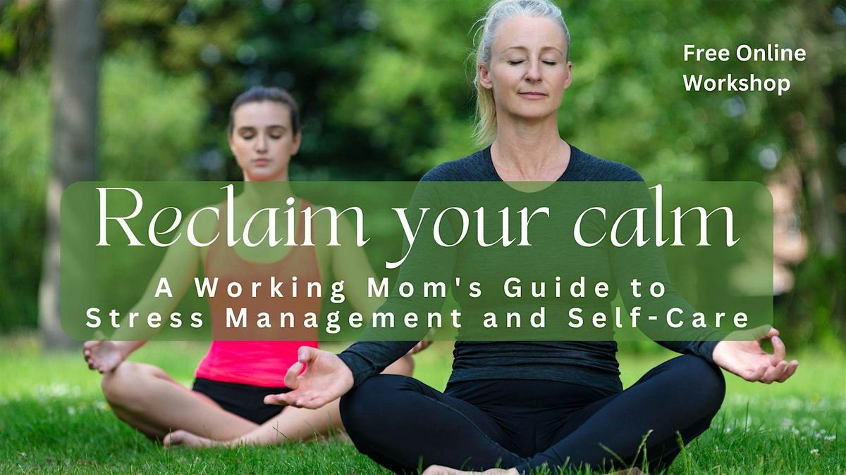 Reclaim Your Calm: A Working Mom's Guide to Self-Care - Saint John