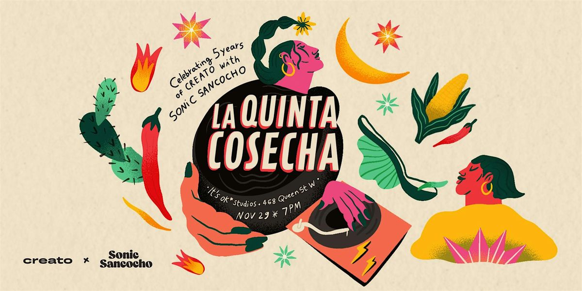 LA QUINTA COSECHA: Celebrating 5 years of Creato with Sonic Sancocho