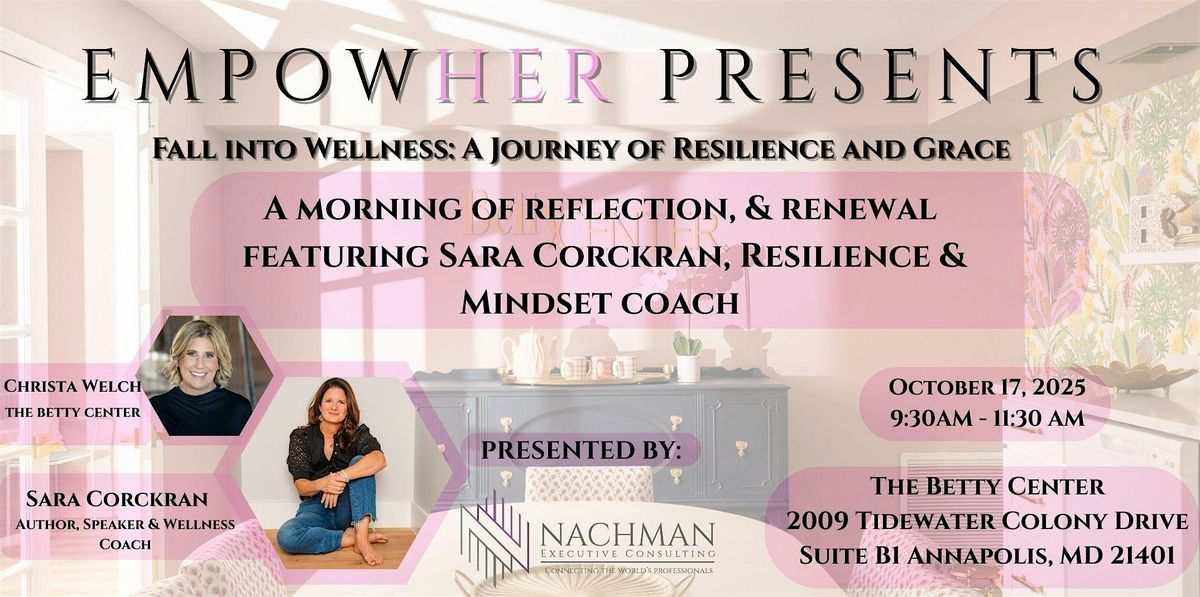 EmpowHER Presents; Fall into Wellness: A Journey of Resilience and Grace
