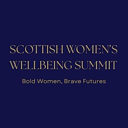 Scottish Women\u2019s Wellbeing Summit