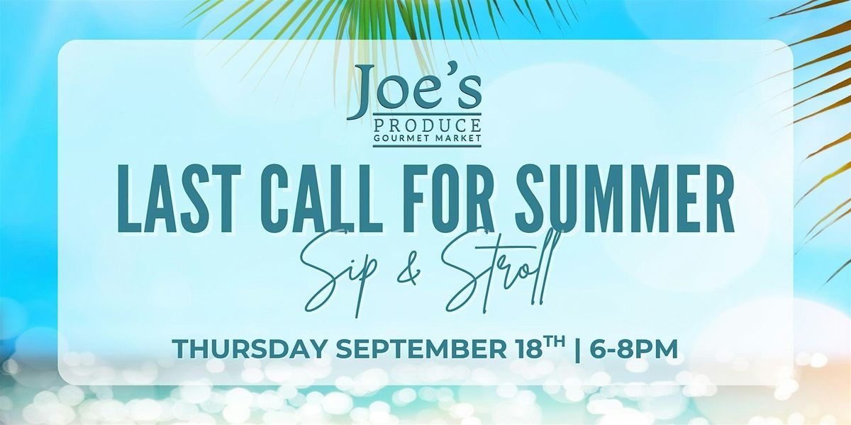 Last Call For Summer Sip & Stroll