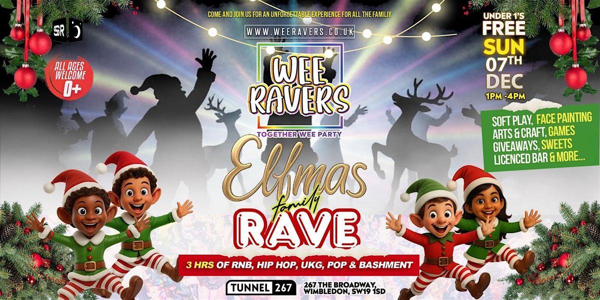 Wee Ravers ELFmas Family Rave \u2013 A Fun Filled Festive Family Party