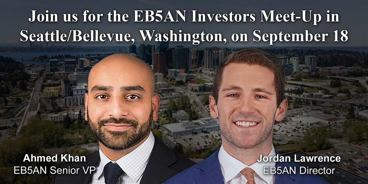 EB5AN Investors Meet-Up - Seattle\/Bellevue, WA