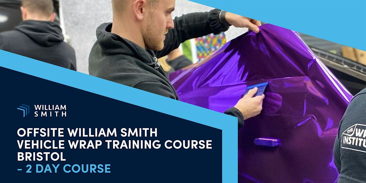 William Smith Vehicle Wrap Training - Bristol - 2 Day Course