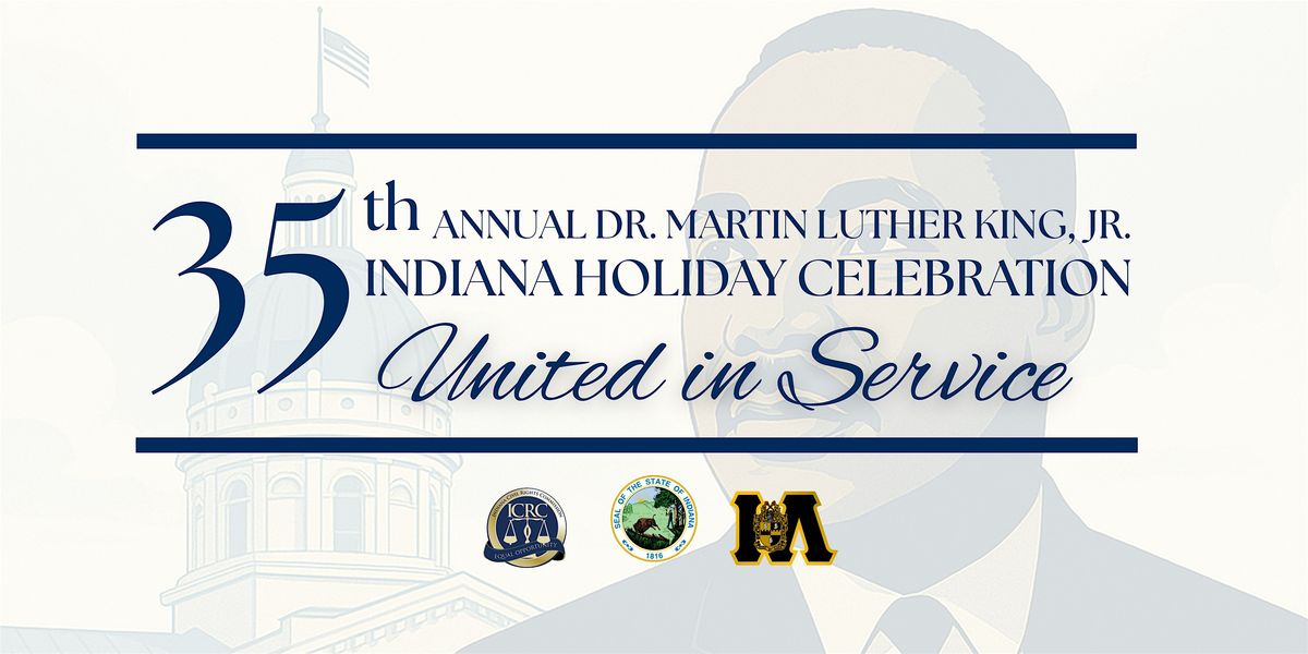35th Annual Dr. Martin Luther King, Jr. Indiana Holiday Celebration