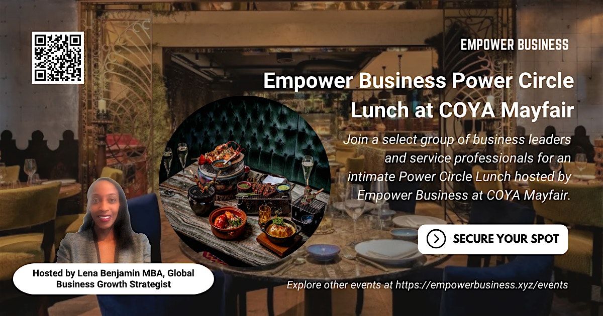 Empower Business Power Circle Lunch at COYA Mayfair