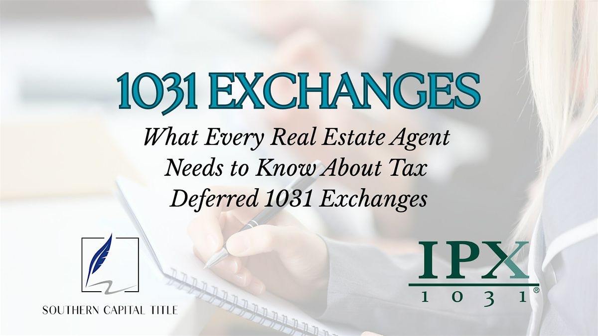 1031 Exchange Hosted by Southern Capital Title