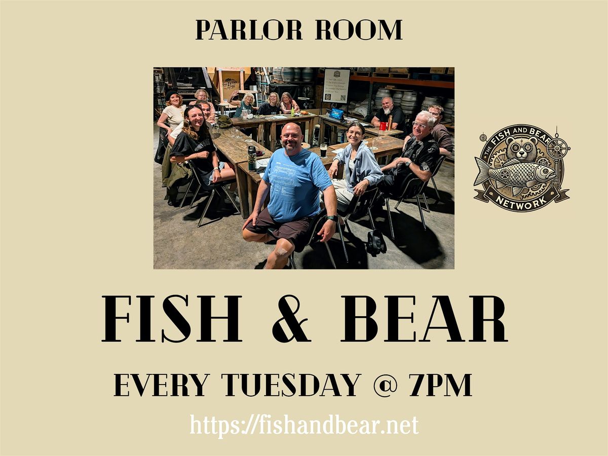 Fish & Bear Network - A Social storytelling event -  @ The Parlor Room.