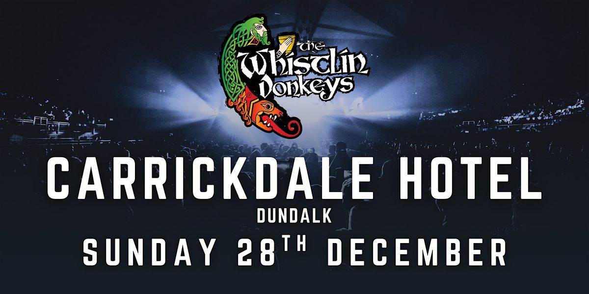 The Whistlin' Donkeys - Carrickdale Hotel, Dundalk