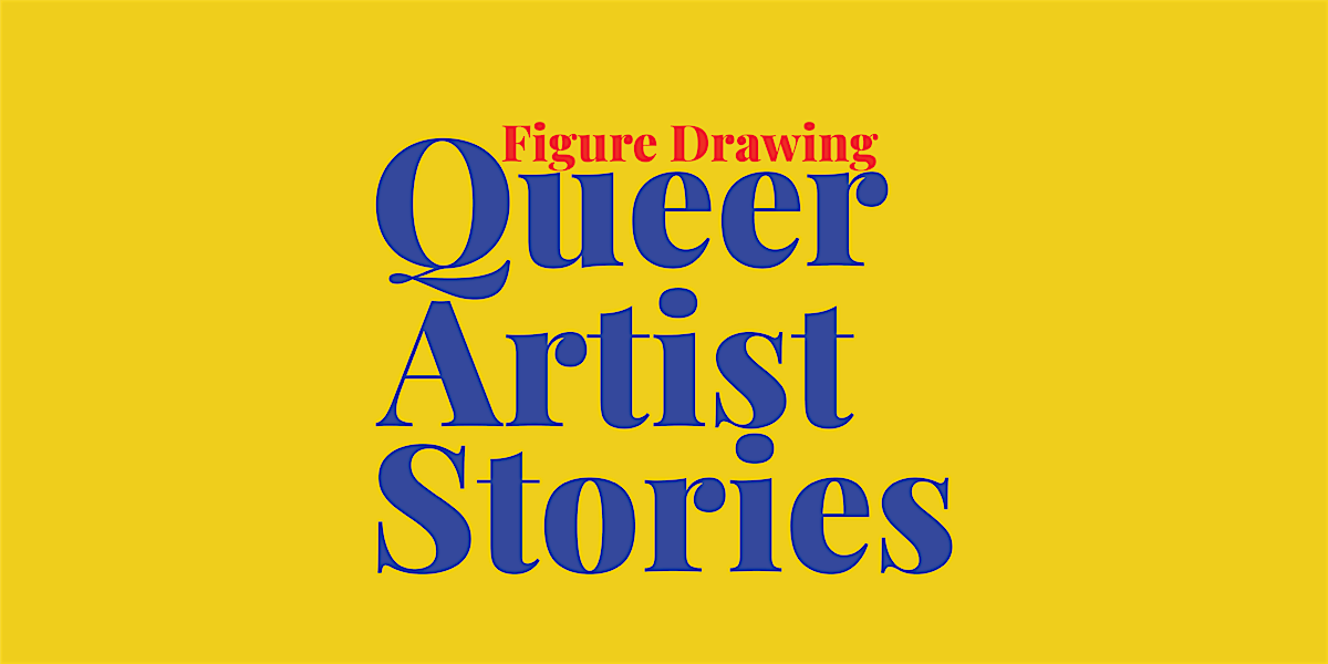 Queer Artist Stories Figure Drawing