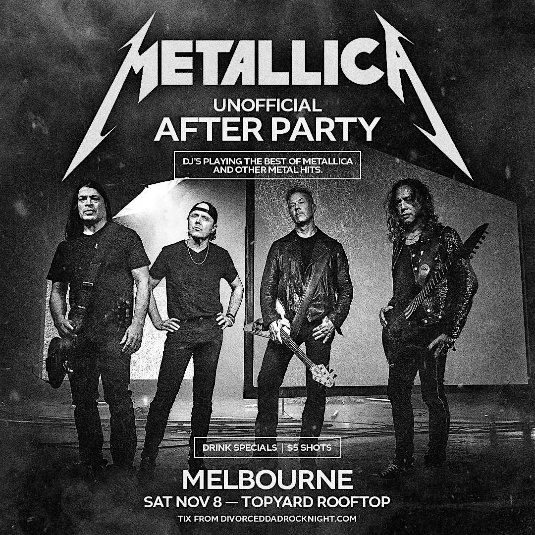 Metallica Afterparty Unofficial MELBOURNE 8TH NOV