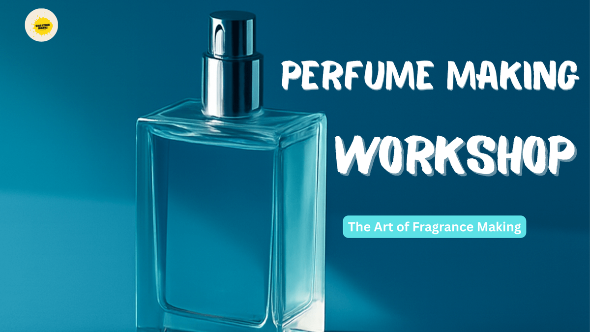 Perfume Making Workshop By Creative Baari