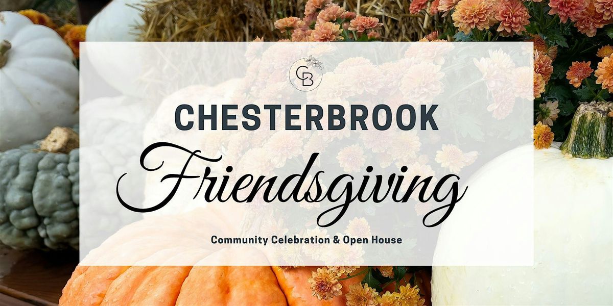 Chesterbrook Friendsgiving - Community Celebration & Open House