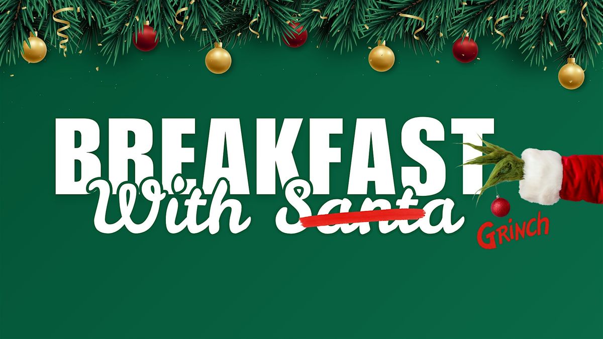 Breakfast with the Grinch: Benefitting Operation Heart F.E.L.T.