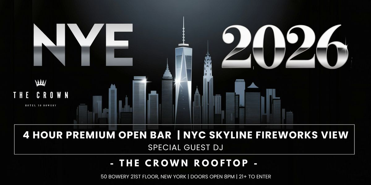 New Years Eve 2026 @ The Crown NYC Rooftop w\/ 4 Hour Open Bar