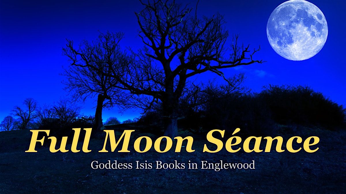 Full Moon S\u00e9ance in Englewood