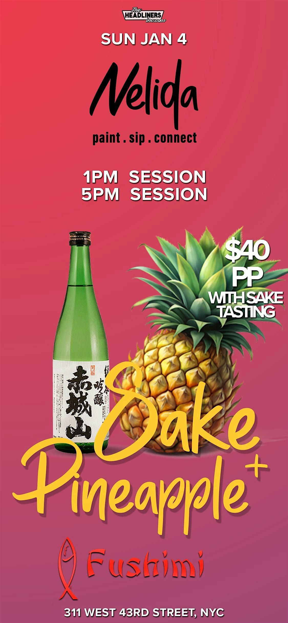 \u201cYeah Baby! Sake, Pineapple & Paint\u201d