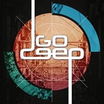 GO DEEP